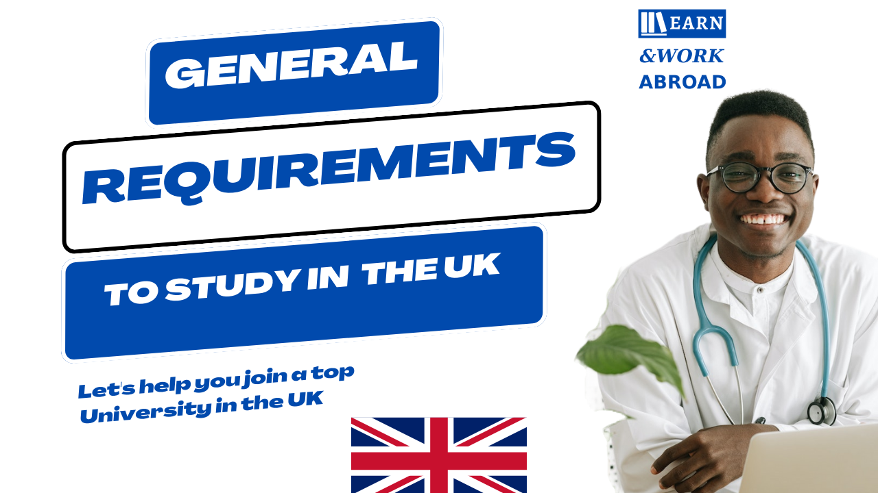 General Requirements To Apply and Study In The UK: Download Our Free Guide and Checklist