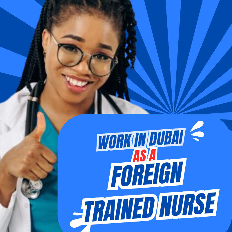 Work in Dubai as a Foreign Trained Nurse